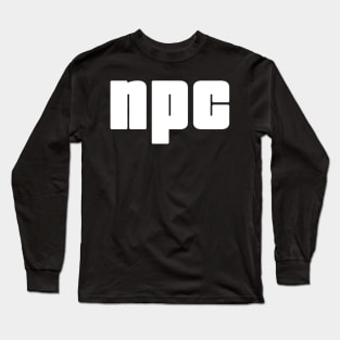 NPC Gift Idea Long Sleeve T-Shirt